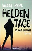 HELDENTAGE - DO WHAT YOU LOVE von Sabine Raml