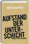 AUFSTAND DER UNTERSCHICHT von Inge Kloepfer