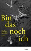 BIN DAS NOCH ICH von Stefan Moster