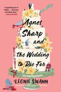 AGNES SHARP AND THE WEDDING TO DIE FOR (Soho Press)