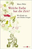 WELCHE FARBE HAT DIE ZEIT? von Marco Wehr