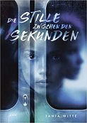 DIE STILLE ZWISCHEN DEN SEKUNDEN von 
