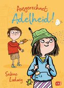 AUSGERECHNET ADELHEID! von 