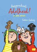 AUSGERECHNET ADELHEID Band 2: HÄNDE HOCH von 