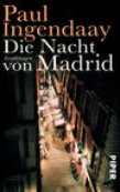 DIE NACHT VON MADRID von Paul Ingendaay