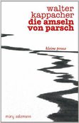 DIE AMSELN VON PARSCH von Walter Kappacher