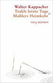 TRAKLS LETZTE TAGE & MAHLERS HEIMKEHR von 