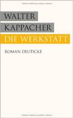 DIE WERKSTATT von Walter Kappacher